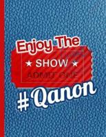 #Qanon Enjoy The Show (Admit One)