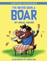 I've Never Seen A Boar