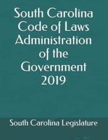South Carolina Code of Laws Administration of the Government 2019