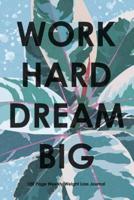 Work Hard Dream Big - 100 Page Weekly Weight Loss Journal