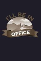 I'Ll Be In Office