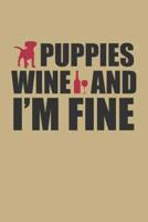 Puppies Wine And I'm Fine