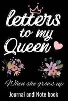 Letters To My Queen When She Grows Up Journal and Note Book