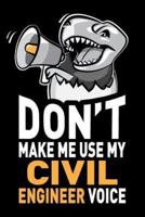 Don't Make Me Use My Civil Engineer Voice