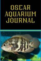 Oscar Aquarium Journal