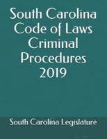 South Carolina Code of Laws Criminal Procedures 2019