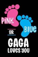 Pink Or Blue Gaga Loves You