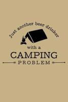 Just Another Beer Drinker With A Camping Problem