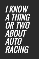 I Know A Thing Or Two About Auto Racing