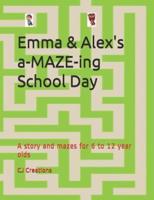Emma and Alex's A-MAZE-Ing School Day
