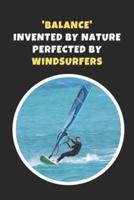 'Balance' - Invented By Nature, Perfected By Windsurfers