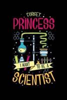 Forget PrincessI Want To Be A Scientist