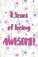 8 Years Of Being Awesome