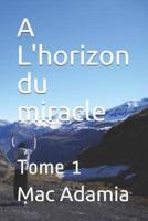 A L'horizon Du Miracle