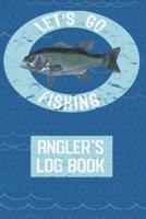 Let's Go Fishing - Angler's Log Book