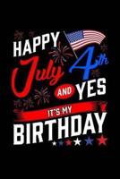 Happy July 4th And Yes It's My Birthday