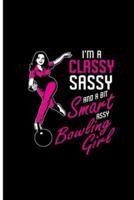 I'm a Classy Sassy and a Bit Smart Assy Bowling Girl