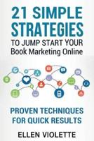 21 Simple Strategies To Jump Start Your Book Marketing Online