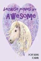 Because Ponies Are Awesome Pony Riding Journal