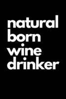 Natural Born Wine Drinker