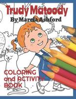Trudy Matoody Coloring and Activity Book