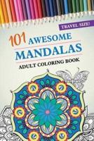 Travel Size! 101 Awesome Mandalas Adult Coloring Book