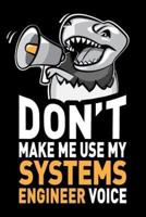 Don't Make Me Use My Systems Engineer Voice