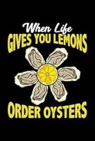 When Life Gives You Lemons Order Oysters