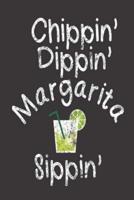 Chippin' Dippin' Margarita Sippin'