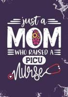 Just a Mom Who Raised a PICU Nurse