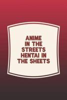 Anime In The Streets Hentai In The Sheets