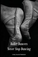 Ballet Dancers Never Stop Dancing