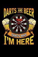 Darts and Beer That's Why I'm Here