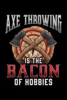 Axe Throwing Is the Bacon of Hobbies