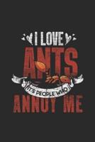 I Love Ants, It's People Who Annoys Me