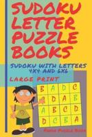 Sudoku Letter Puzzle Books - Sudoku With Letters 4x4 and 6x6 Large Print: Sudoku Books For Children -  Brain Games For Kids