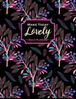Make Today Lovely - Daily Planner