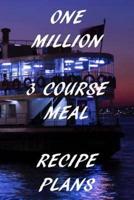 One Million 3 Course Meal Recipe Plans