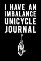 I Have An Imbalance Unicycle Journal