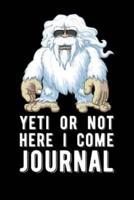 Yeti Or Not Here I Come Journal