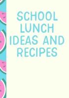 School Lunch Ideas and Recipes