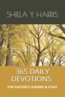 365 Daily Devotions for Pastor's, Leaders and Staff