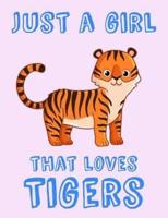 Just A Girl That Loves Tigers