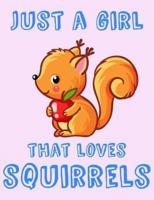 Just A Girl That Loves Squirrels