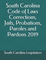 South Carolina Code of Laws Corrections, Jails, Probations, Paroles and Pardons 2019