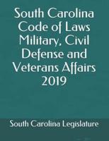 South Carolina Code of Laws Military, Civil Defense and Veterans Affairs 2019