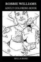 Robbie Williams Adult Coloring Book