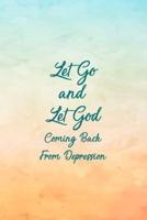 Let Go And Let God Coming Back From Depression