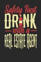 Safety First Drink With A Real Estate Agent