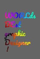 Worlds Best Graphic Designer!